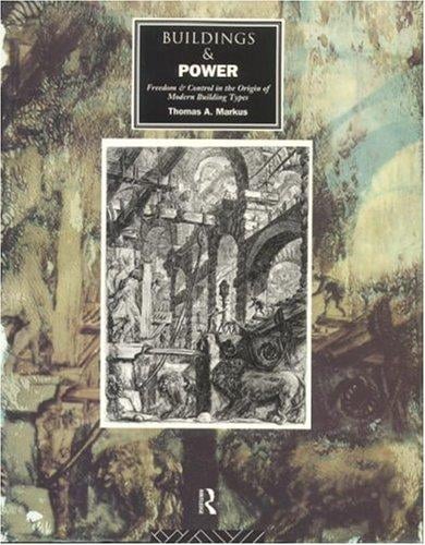Buildings & power: freedom and control in the origin of modern building types