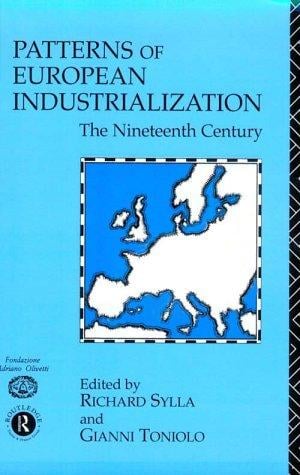 Patterns of European Industrialization: The Nineteenth Century (New Routledge Library of Economics)