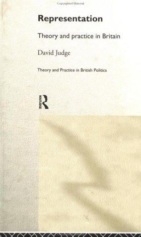 Representation: Theory and Practice in British Politics