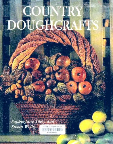 Country Doughcraft: 50 Original Projects to Build Your Modeling Skills