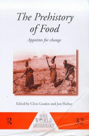 The prehistory of food: appetites for change