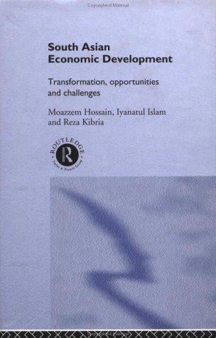 South Asian Economic Development: Transformation, Opportunities and Challenges (Routledge Siena Studies in Political Economy)