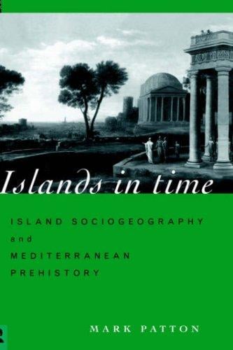 Islands in time: island sociogeography and Mediterranean prehistory