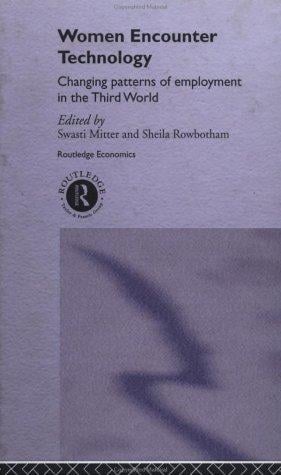 Women Encounter Technology: Changing Patterns of Employment in the Third World (Unu/Intech Studies in New Technology and Development)