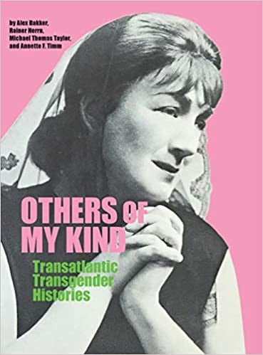 Others of My Kind: Transatlantic Transgender Histories