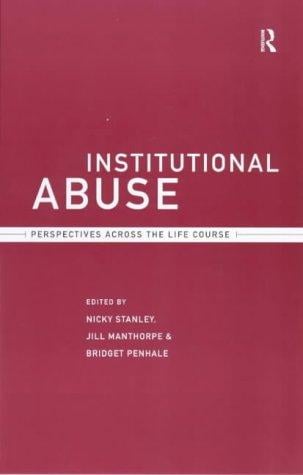 Institutional Abuse: Perspectives Across the Life Course