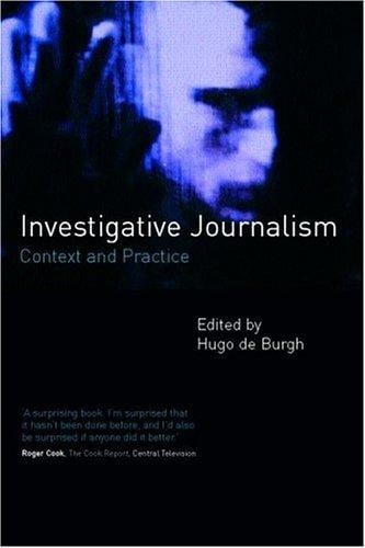 Investigative journalism: context and practice