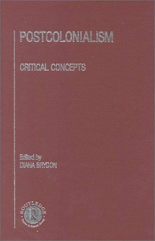 Postcolonialism: Critical Concepts in Literary and Cultural Studies, Vol. 4