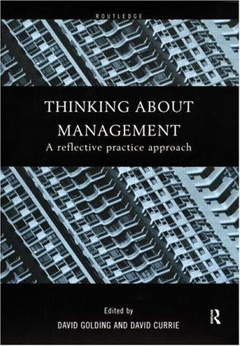 Thinking About Management: A Reflective Practice Approach