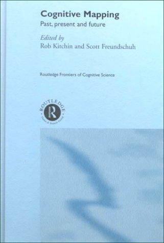 Cognitive Mapping: Past, Present and Future (Routledge Frontiers of Cognitive Science, Volume 4)