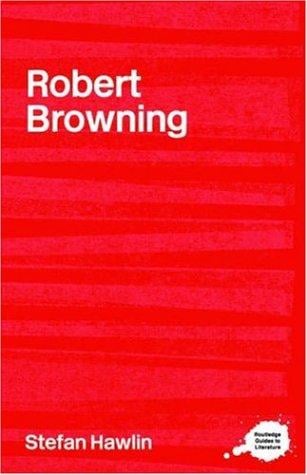 Robert Browning: A Sourcebook (Complete Critical Guide to English Literature)