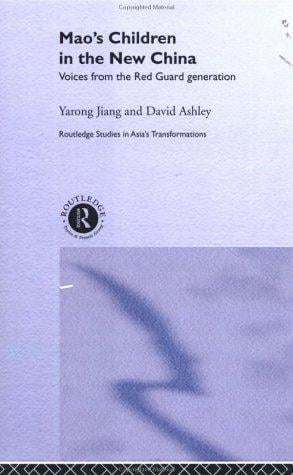 Mao's Children in the New China: Voices From the Red Guard Generation (Asia's Transformations)