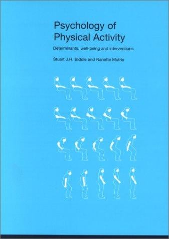 Psychology of Physical Activity: Determinants, Well-Being and Interventions