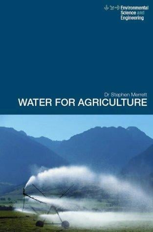 Water for Agriculture: Irrigation Economics in International Perspective (Spon's Environmental Science and Engineering)