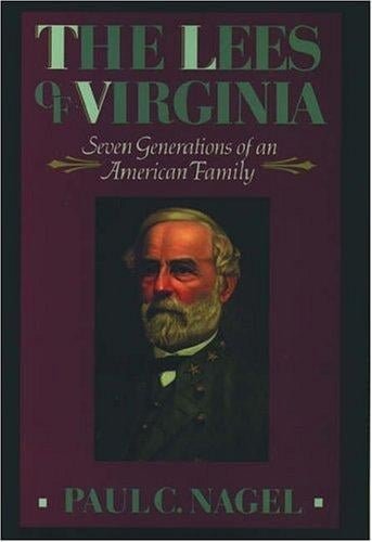 The Lees of Virginia: Seven generations of an American family