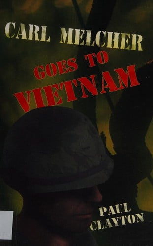 Carl Melcher goes to Vietnam