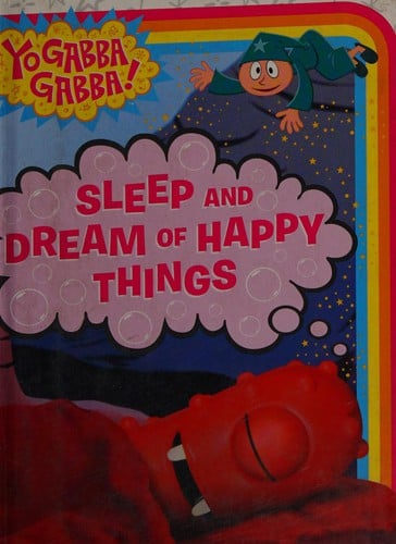 Sleep and dream of happy things