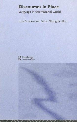Discourses in Place: Language in the Material World