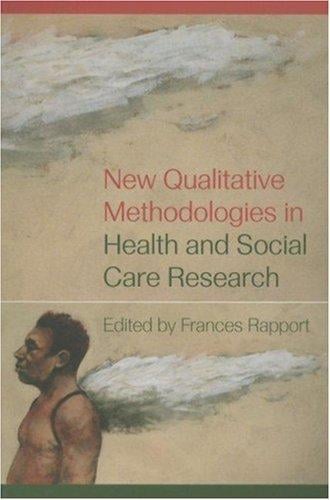 New qualitative methodologies in health and social care research