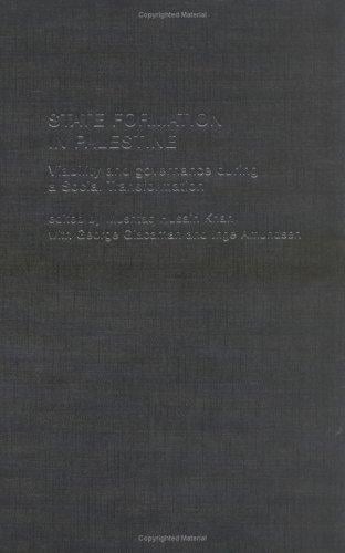 State Formation in Palestine: Viability and Governance during a Social Transformation (Routledgecurzon Political Economy of the Middle East and North Africa)