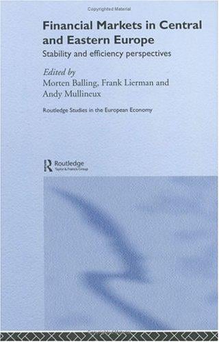 Financial Markets in Central and Eastern Europe: Stability and Efficiency (Routledge Studies in the European Economy, 14)