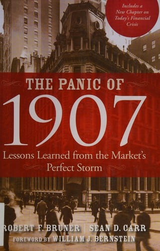 The  Panic of 1907: Lessons Learned from the Market's Perfect Storm