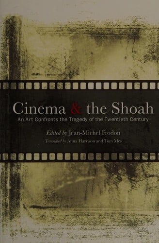 Cinema and the Shoah: an art confronts the tragedy of the twentieth century