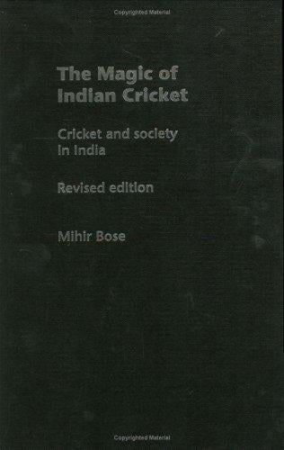 The Magic Indian Cricket, Revised Edition: Cricket and Society in India (Sport in the Global Society)