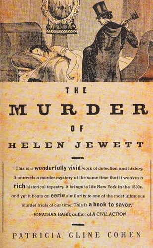 The murder of Helen Jewett: the life and death of a prostitute in nineteenth-century New York