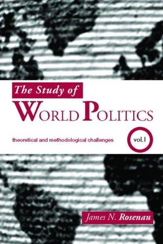 Study of World Politics:  Volume I: Theoretical and Methodological Challenges