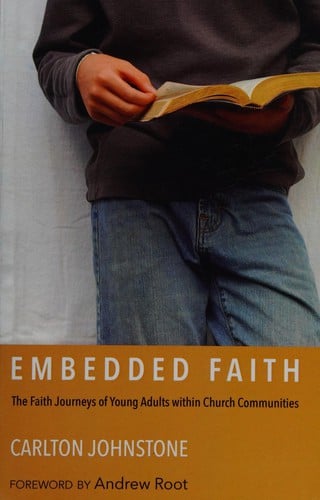 Embedded Faith: The Faith Journeys of Young Adults Within Church Communities