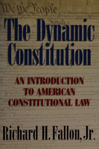 DYNAMIC CONSTITUTION: AN INTRODUCTION TO AMERICAN CONSTITUTIONAL LAW.