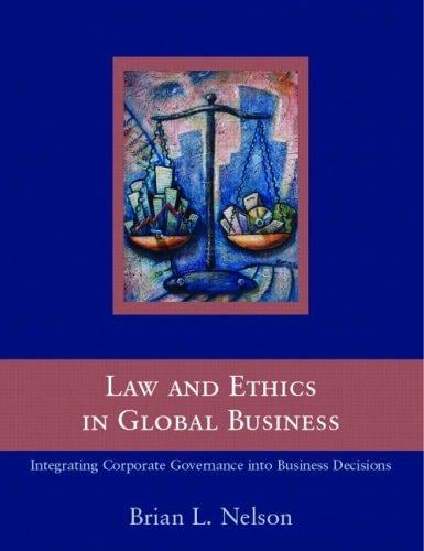 Law and Ethics in Global Business  Integrating Corporate Governance into Business Decisions
