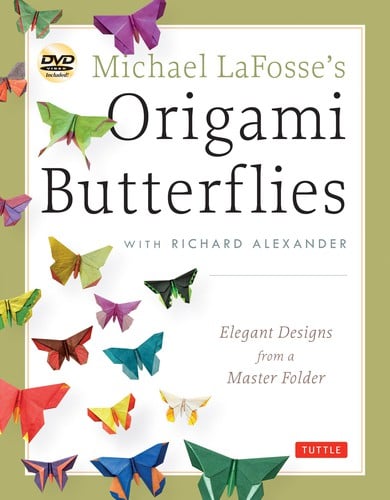 Michael Lafosse's Origami Butterflies: Elegant Designs from a Master Folder