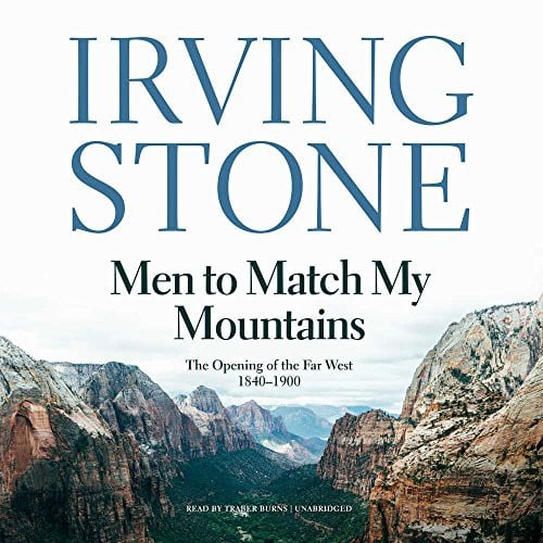 Men to Match My Mountains: The Opening of the Far West, 1840-1900