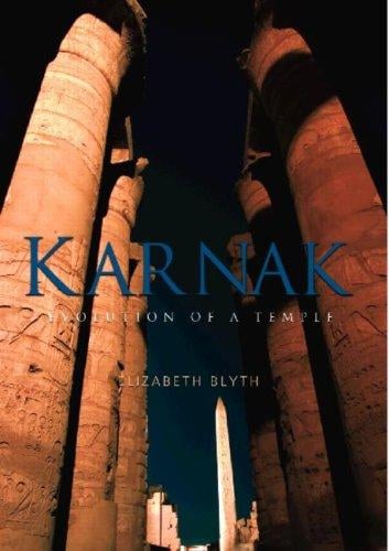 Karnak: Evolution of a Temple