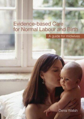 Evidence-Based Care for Normal Labour and Birth: A Guide for Midwives