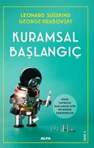 Kuramsal Başlangıç; Fizik Yapmaya Baslamak Icin Bilmeniz Gerekenler