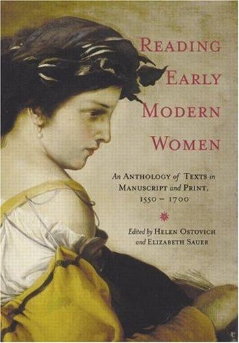 Reading Early Modern Women: An Anthology of Texts in Manuscript and Print, 1550-1700