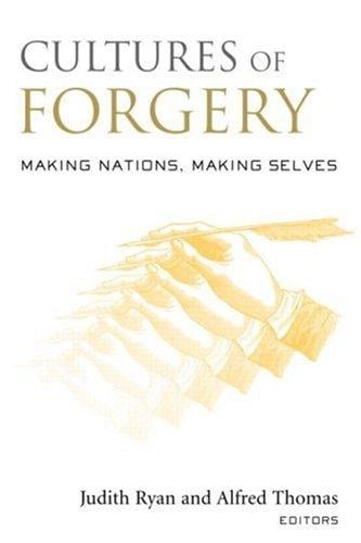 Cultures of Forgery: Making Nations, Making Selves (Culturework: a Bookseries from the Center for Literacy and Cultural Studies at Harvard)
