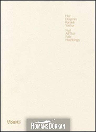 Her Düþenin Kanadi Yoktur / Not All That Falls Has Wings