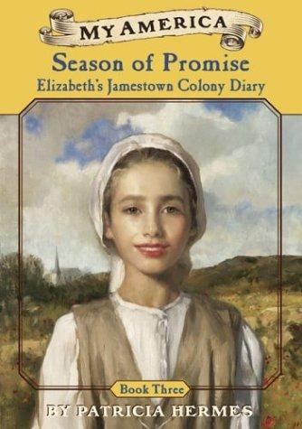 Season of Promise: Elizabeth's Jamestown Colony Diary, Book Three