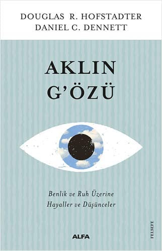 Aklin G'özü: Benlik ve Ruh Üzerine Hayaller ve Düsünceler