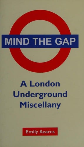 Mind the Gap: a London Underground miscellany