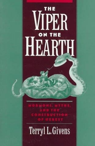 viper on the hearth: Mormons, myths, and the construction of heresy