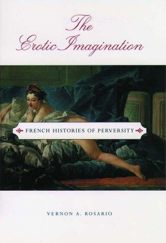 The erotic imagination: French histories of perversity