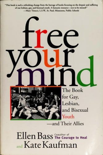 Free your mind: the book for gay, lesbian, and bisexual youth--and their allies
