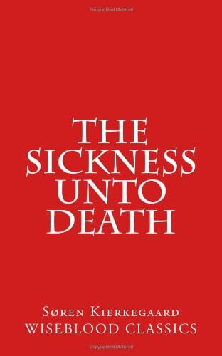 The Sickness Unto Death