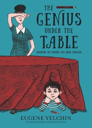 Genius under the Table: Growing up Behind the Iron Curtain