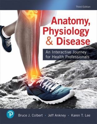Anatomy, Physiology, and Disease: An Interactive Journey for Health Professionals Plus Mylab Health Professions with Pearson EText -- Access Card Package